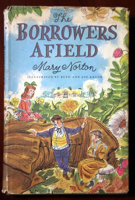 The Borrower's Afield by Mary Norton 1955 HC/DJ Illustrated by Beth & Joe Krush