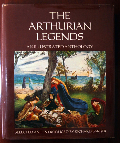 THE ARTHURIAN LEGENDS Illustrated Anthology 1979 First Ed. HC/DJ Richard Barber