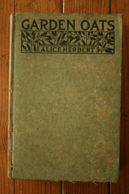 GARDEN OATS by Alice Herbert 1914 SUPER RARE Antique Book