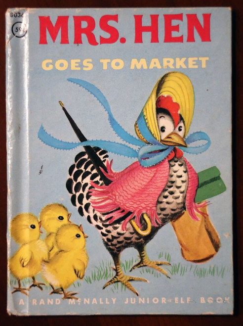 MRS. HEN GOES TO MARKET 1949 Rand McNally Junior Elf Book #8036 Elizabeth Webbe