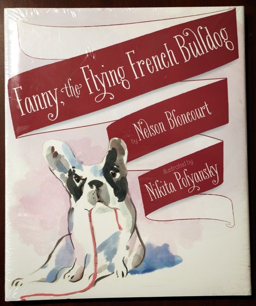 Fanny the Flying French Bulldog by Nelson Bloncourt/Nikita Polyanksy NEW/SEALED