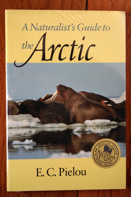 A Naturalist's Guide to the ARCTIC by E.C. Pielou Nature/Travel/Field Guide NEW