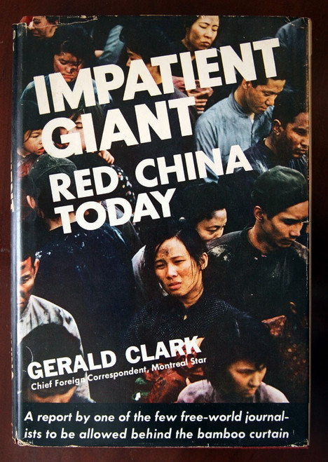 IMPATIENT GIANT Red China Today by Gerald Clark 1959 HC/DJ Journalism Communism