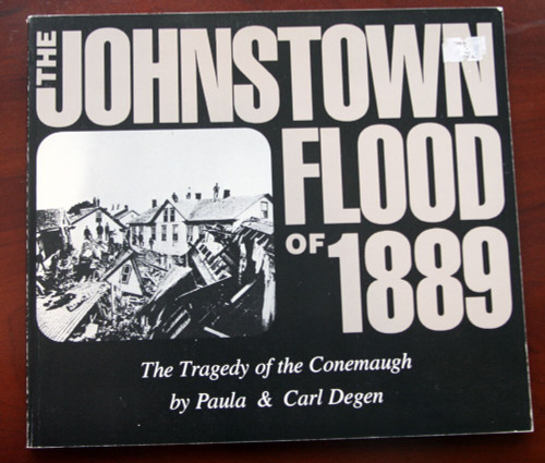 The Johnstown Flood of 1889 Tragedy of the Conemaugh 1984 Degen Pennsylvania PA