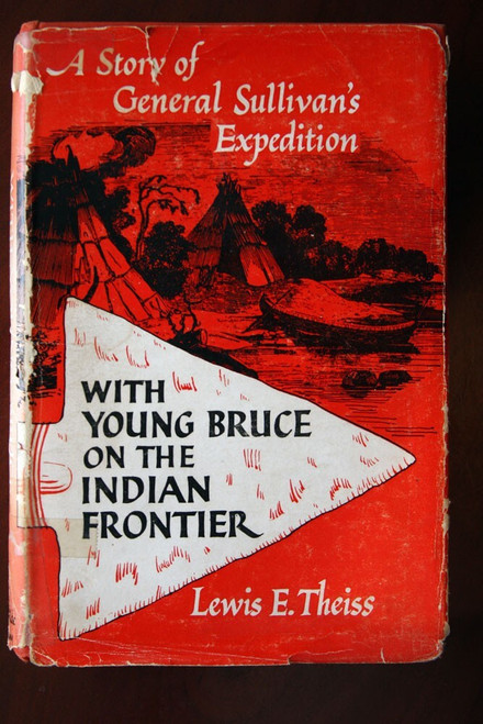 With Young Bruce on the Indian Frontier by Lewis E. Theiss 1952 General Sullivan