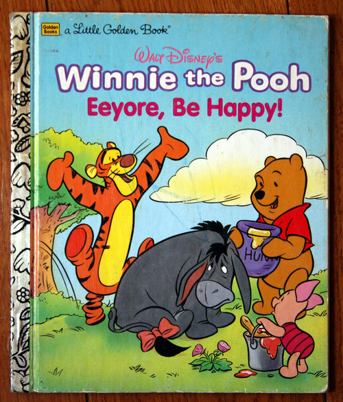 Walt Disney's WINNIE THE POOH Eeyore, Be Happy! 1996 Little Golden Book LGB