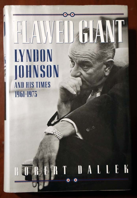FLAWED GIANT: Lyndon Johnson 1961-1973 by Robert Dallek (1998) HC/DJ Biography