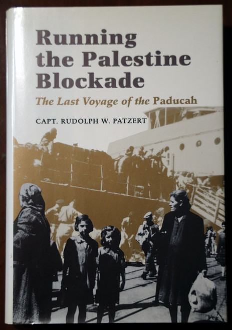 Running the Palestine Blockade : Last Voyage of the Paducah Capt Rudolph Patzert