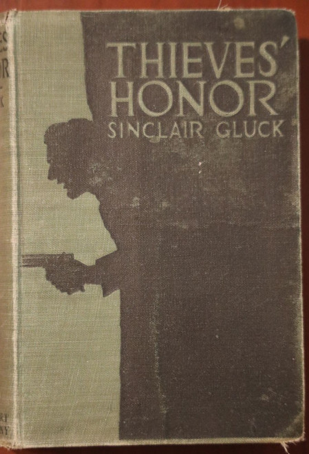 Thieves' Honor by Sinclair Gluck 1925 Vintage Mystery/Detective Novel SCARCE