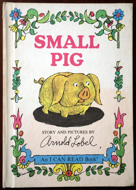 SMALL PIG by Arnold Lobel 1969 "I Can Read" Weekly Reader Vintage Hardcover Book