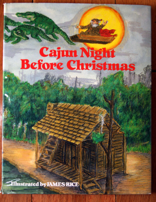 Cajun Night Before Christmas 2004 Illustrated by James Rice HC/DJ TROSCLAIR