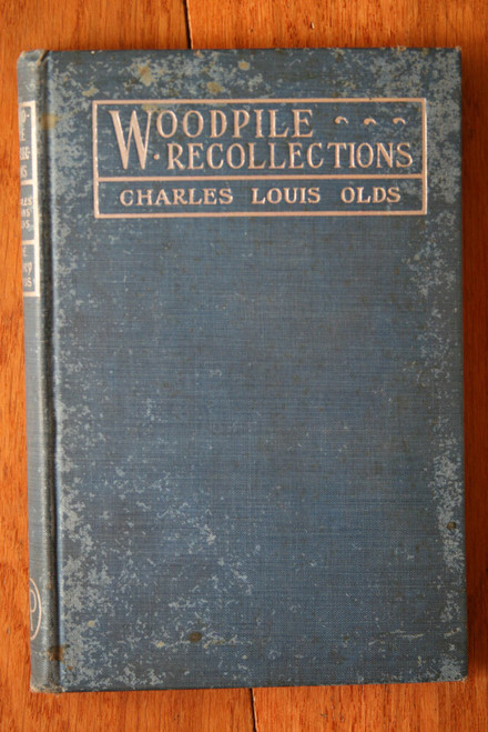 WOOD-PILE RECOLLECTIONS by Charles Louis Olds 1901 Abbey Press FIRST EDITION