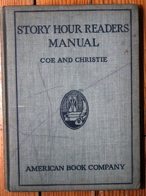 STORY HOUR READERS MANUAL 1913 by Ida Coe & Alice J. Christie American Book Co.