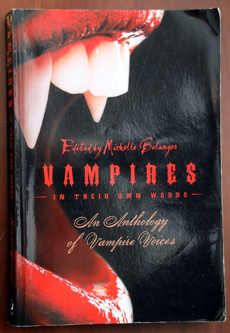 VAMPIRES IN THEIR OWN WORDS: Anthology of Vampire Voices by Michelle Belanger