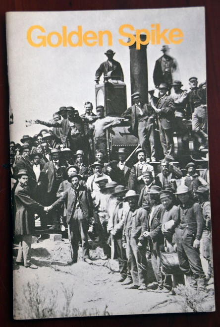 GOLDEN SPIKE National Historic Site by Robert Utley 1969 Pacific Railroad R.R.