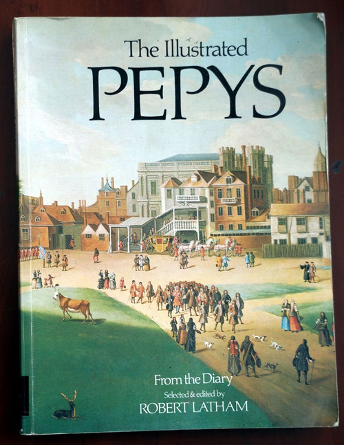 Illustrated Pepys From the Diary by Robert Latham 1985 (Samuel Pepys) England