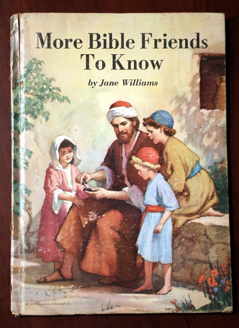 More Bible Friends to Know by Jane Williams 1957 Illustrated by Griffith Foxley