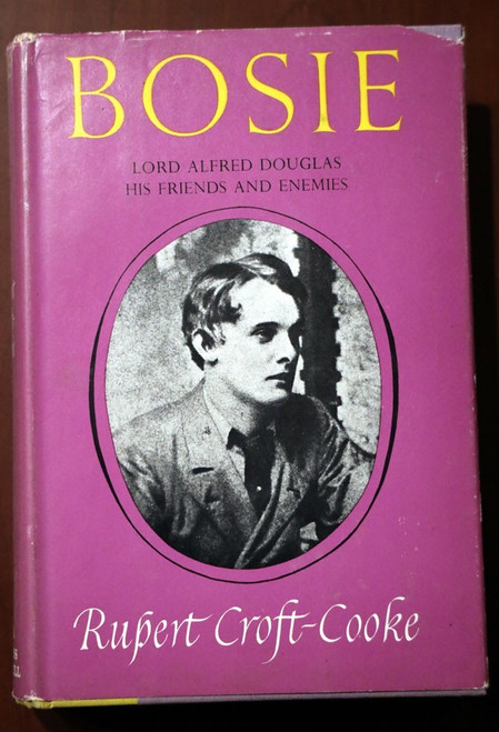 BOSIE: Lord Alfred Douglas by Rupert Croft-Cooke 1963 HC/DJ (Oscar Wilde Friend)