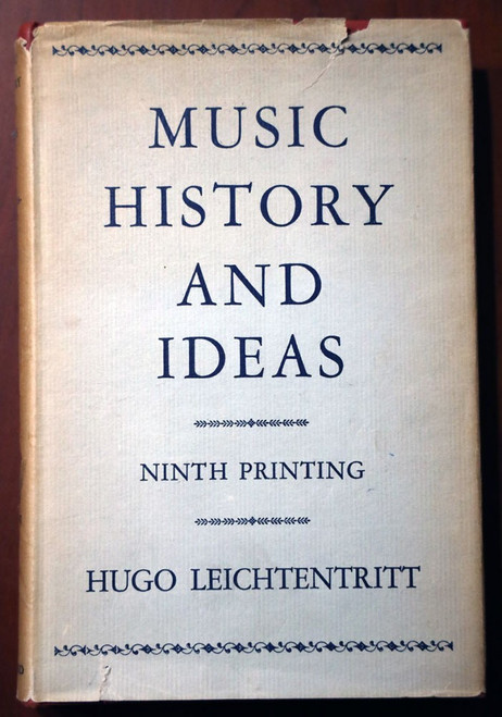 MUSIC HISTORY AND IDEAS by Hugo Leichtentritt 1950 HC/DJ 9th Printing