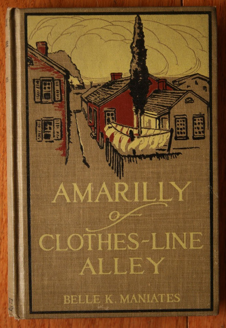 AMARILLY OF CLOTHES-LINE ALLEY by Belle K. Maniates 1915 Illustrated by J. Henry