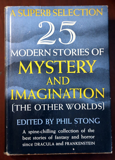25 Modern Stories of Mystery and Imagination 1942 HORROR/FANTASY Phil Stong HCDJ