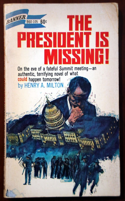 The President Is Missing! by Henry A Milton 1967 First Banner Printing Paperback