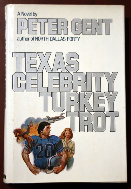 Texas Celebrity Turkey Trot by Peter Gent Vintage Football Novel 1978 HC/DJ