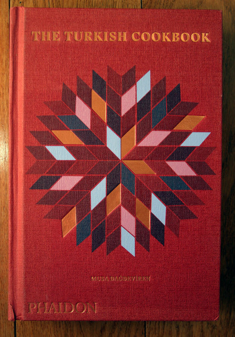 THE TURKISH COOKBOOK by Musa Dagdeviren 2019 Recipes from Turkey HARDCOVER
