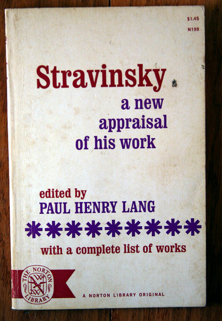 Stravinsky: A New Appraisal of His Work 1963 Paul Henry Lang W.W. Norton Vintage