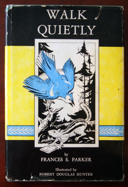 WALK QUIETLY by Frances S. Parker SIGNED HC/DJ 1954 Illustrated by Robert Hunter