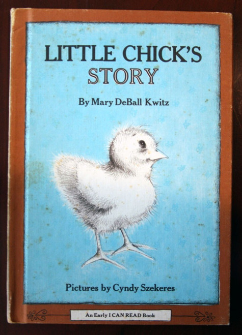 Little Chick's Story by Mary DeBall Kwitz & Cyndy Szekeres 1978 EARLY I CAN READ