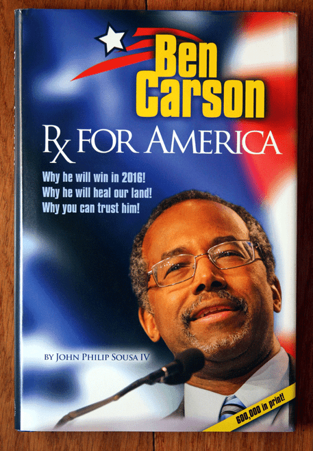 BEN CARSON: RX for America by John Philip Sousa IV 2015 Book HC/DJ 2016 Election
