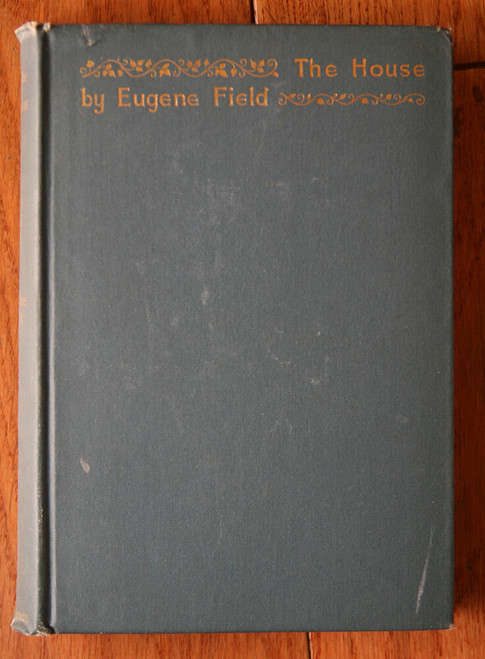 THE HOUSE by Eugene Field 1896 Charles Scribner's Sons REUBEN BAKER, ASTRONOMER