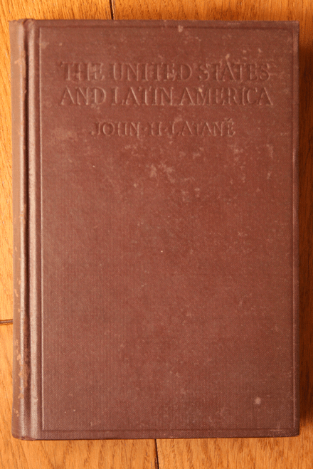 The United States and Latin America by John Holladay Latane 1926 HISTORY BOOK