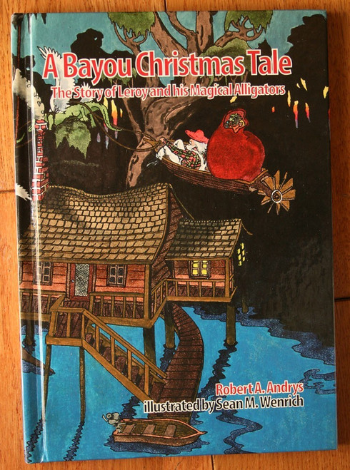 A Bayou Christmas Tale by Robert A. Andrys & Sean M. Wenrich SiGNED 2008