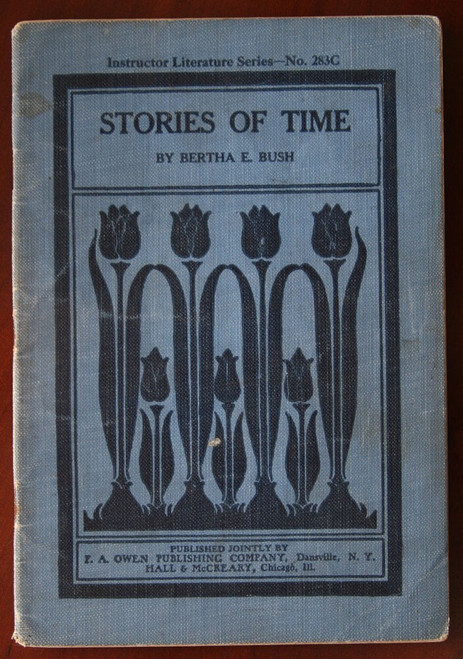 STORIES OF TIME by Bertha E. Bush 1913 F.A. Owen Pub. Co. Instructor Literature