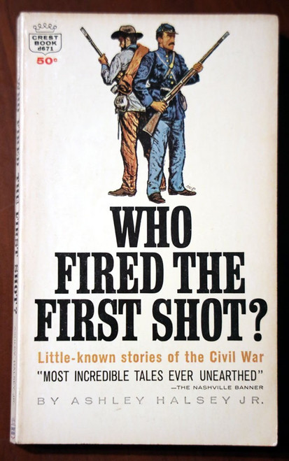 Who Fired the First Shot? by Ashley Halsey Jr. 1963 Vintage Paperback CIVIL WAR