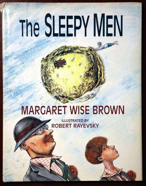 The Sleepy Men by Margaret Wise Brown & Robert Rayevsky 1996 First Edition HC/DJ