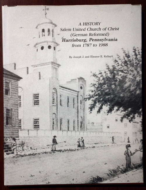 A History SALEM UNITED CHURCH OF CHRIST Harrisburg, Pennsylvania 1787-1988 HC/DJ