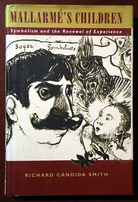 MALLARME'S CHILDREN by Richard Candida Smith 1999 Symbolism/Literature 1st Print