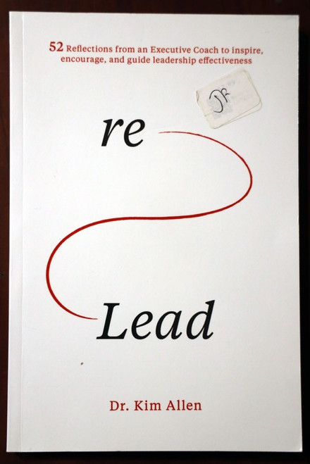 RELEAD by Dr. Kim Allen SIGNED 2022 - 52 Reflections/Executive Coach/Leadership