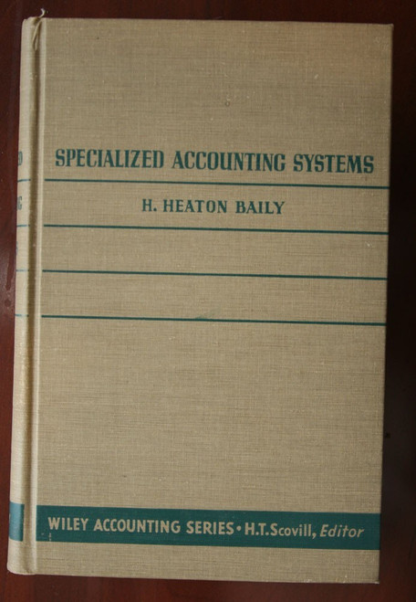 SPECIALIZED ACCOUNTING SYSTEMS H Heaton Baily 1947 Vintage Wiley Textbook Series