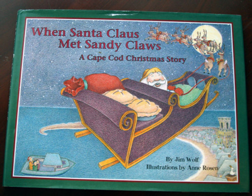 When Santa Claus Met Sandy Claws: A Cape Cod Christmas Story SIGNED Wolf & Rosen