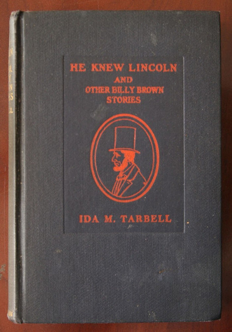 HE KNEW LINCOLN and Other Billy Brown Stories by Ida M. Tarbell 1922