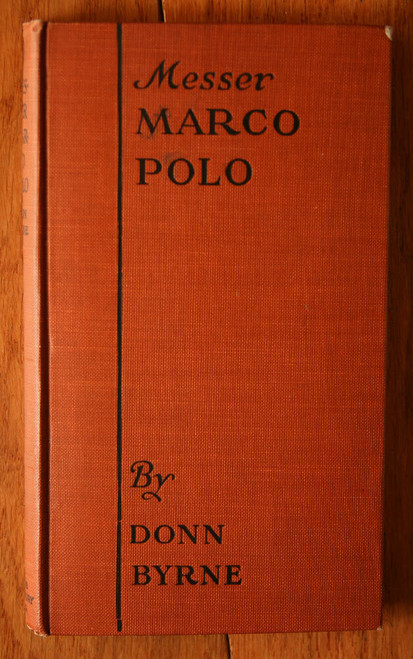 MESSER MARCO POLO by Donn Byrne 1921 1st Ed. Century Co. ILLUSTRATED C.B. Falls