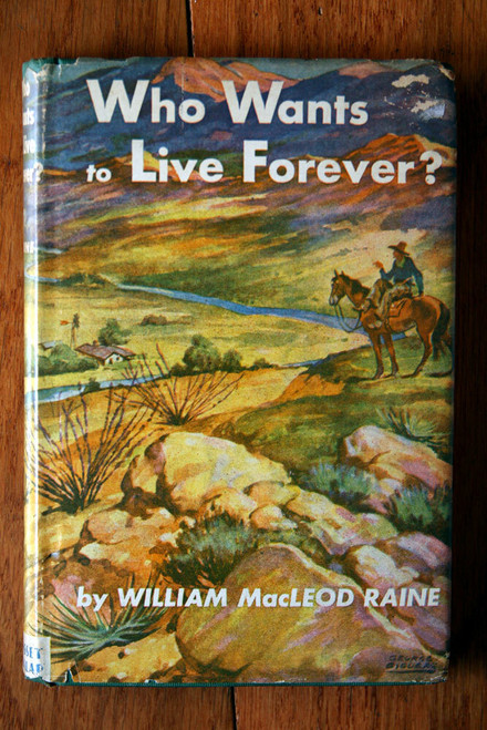 Who Wants to Live Forever? by William MacLeod Raine 1945 HC/DJ Grosset & Dunlap