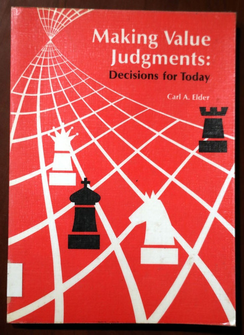 Making Value Judgments: Decisions for Today by Carl A. Elder 1972 Citizenship
