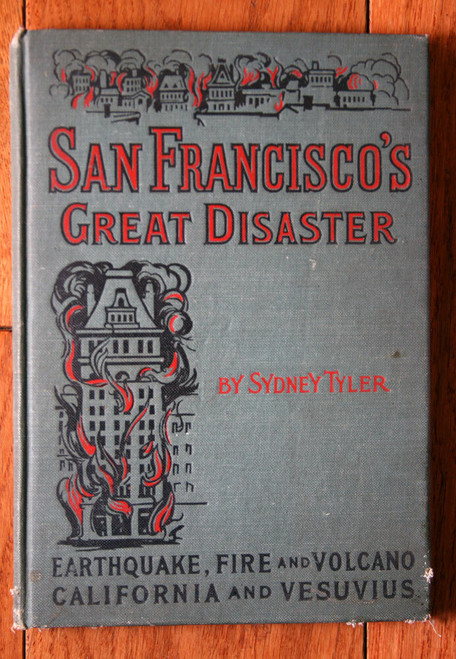 SAN FRANCISCO'S GREAT DISASTER by Sydney Tyler 1906 Salesman's Sample Book