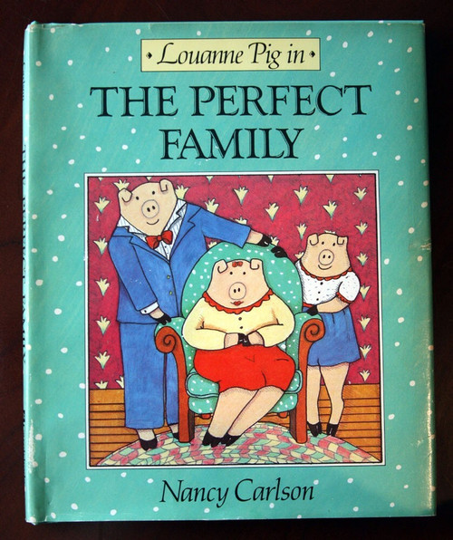 Louanne Pig in The Perfect Family by Nancy Carlson SIGNED with Sketch 1985 HC/DJ
