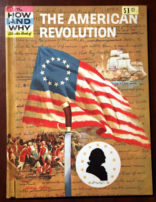 The HOW and WHY Wonder Book of THE AMERICAN REVOLUTION 1963 Vintage Hardcover